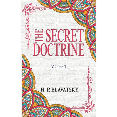 The Secret Doctrine: Volume 3