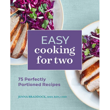 Easy Cooking for Two: 75 Perfectly Portioned Recipes