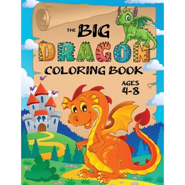 The Big Dragon Coloring Book: (Ages 4-8) Easy Coloring Books for Kids!