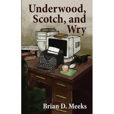 Underwood, Scotch, and Wry