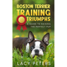 Boston Terrier Training Triumphs: A Guide to Raising the Perfect Pup