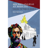 Michelangelo at Midlife: Chasing the Tomb of Julius II