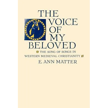 Voice of My Beloved: The Song of Songs in Western Medieval Christianity