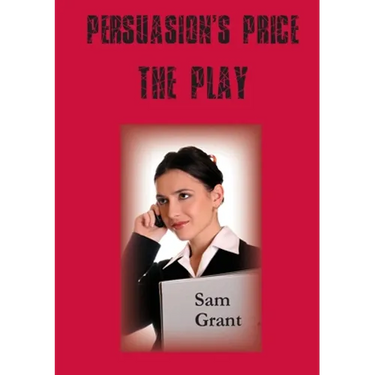 Persuasion's Price - A Play