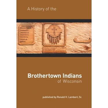 A History of the Brothertown Indians of Wisconsin