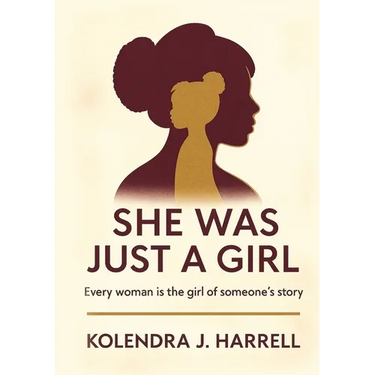 She Was Just a Girl: Every Woman is the Girl of Someone's Story