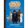 Star Wars Dad Jokes: The Best Worst Jokes and Puns from a Galaxy Far, Far Away . . . .