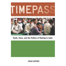 Timepass: Youth, Class, and the Politics of Waiting in India