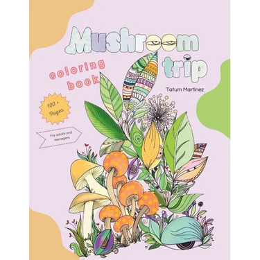 Mushrooms trip: Color book for adults