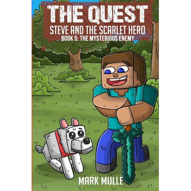 The Quest - Steve and the Scarlet Hero Book 5: The Mysterious Enemy