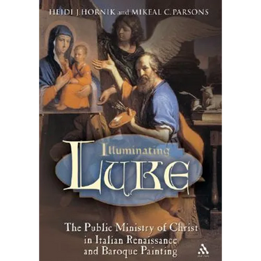 Illuminating Luke, Volume 2: The Public Ministry of Christ in Italian Renaissance and Baroque Painting