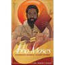 Abba Moses: Notorious Robber, Desert Father
