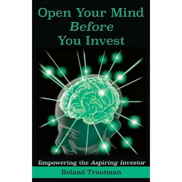 Open Your Mind Before You Invest: Empowering the Aspiring Investor