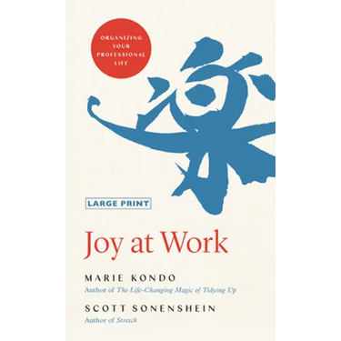 Joy at Work: Organizing Your Professional Life