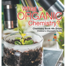 What is Organic Chemistry? Chemistry Book 4th Grade Children's Chemistry Books