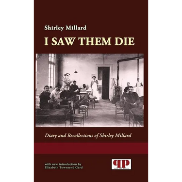 I Saw Them Die: Diary and Recollections of Shirley Millard