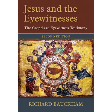 Jesus and the Eyewitnesses, 2nd Ed.: The Gospels as Eyewitness Testimony