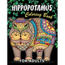 Hippopotamus Coloring book: Hippo Unique Coloring Book Easy, Fun, Beautiful Coloring Pages for Adults and Grown-up