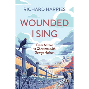 Wounded I Sing: From Advent to Christmas with George Herbert