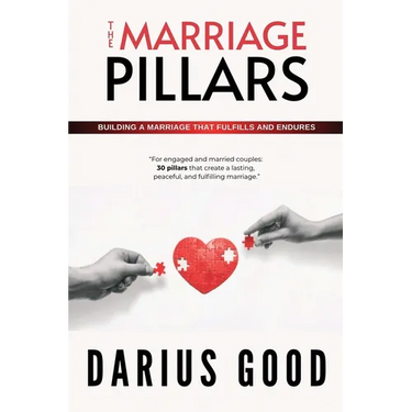 The Marriage Pillars: Building a marriage that fulfills and endures