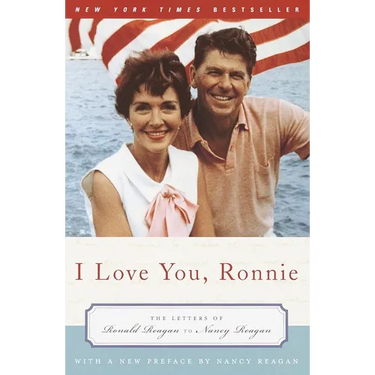 I Love You, Ronnie: The Letters of Ronald Reagan to Nancy Reagan