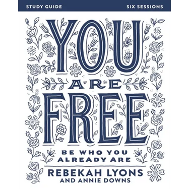 You Are Free Bible Study Guide: Be Who You Already Are
