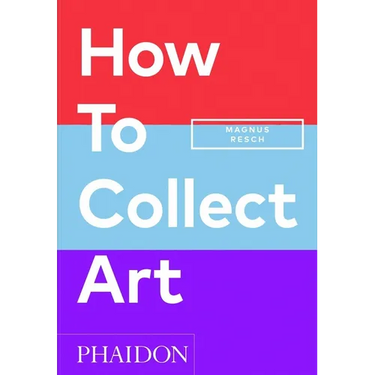 How to Collect Art