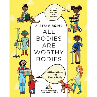 All Bodies Are Worthy Bodies: Affirmations for Every Body