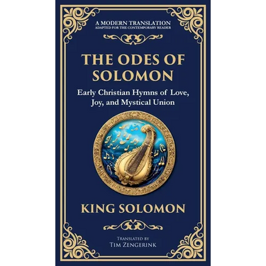 The Odes of Solomon: Sacred Songs of Devotion and Divine Love (Deluxe Hardbound Edition)