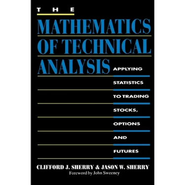 The Mathematics of Technical Analysis: Applying Statistics to Trading Stocks, Options and Futures