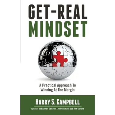 Get-Real Mindset: A Practical Approach To Winning At The Margin