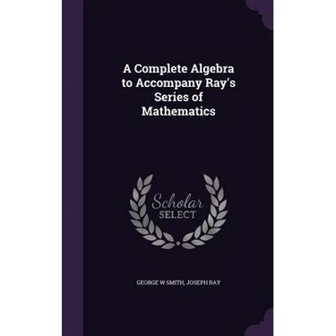 A Complete Algebra to Accompany Ray's Series of Mathematics