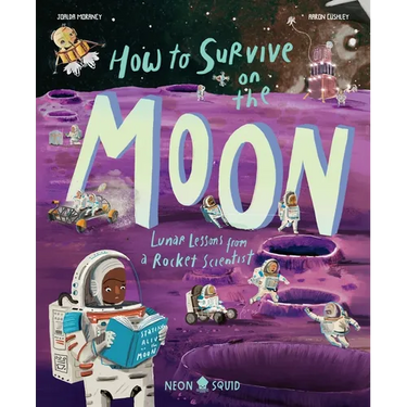 How to Survive on the Moon: Lunar Lessons from a Rocket Scientist