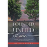 Founded and United in Love.......: (Pursuing Yourself in the Lord Jesus Christ Before Pursuing Another)