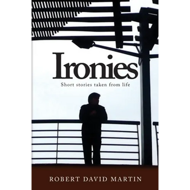 Ironies: Short Stories Taken from Life