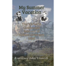 My Summer Vacation: The Victorio Campaign Journal of Robert Grierson 1880