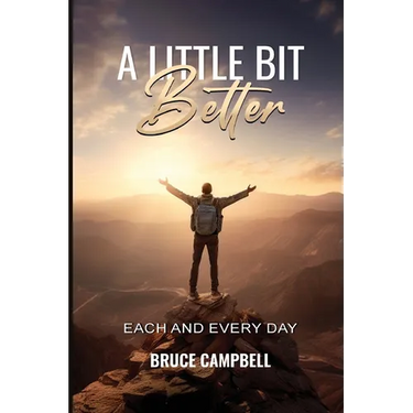 A Little Bit Better...: each and every day