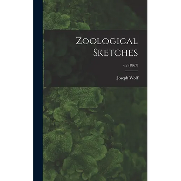 Zoological Sketches; v.2 (1867)