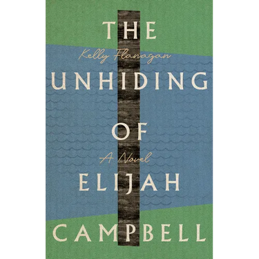 The Unhiding of Elijah Campbell