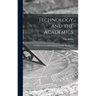 Technology and the Academics: an Essay on Universities and the Scientific Revolution