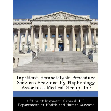 Inpatient Hemodialysis Procedure Services Provided by Nephrology Associates Medical Group, Inc