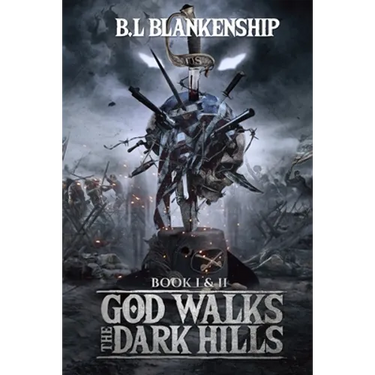 God Walks The Dark Hills: Book I & II