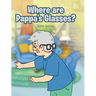Where are Pappa's Glasses?