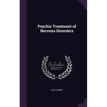 Psychic Treatment of Nervous Disorders