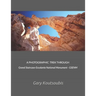 A PHOTOGRAPHIC TREK THROUGH Grand Staircase-Escalante National Monument - GSENM