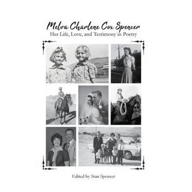 Melva Charlene Cox Spencer: Her Life, Love, and Testimony in Poetry