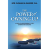 The Power of Owning Up: A Book on Responsibility for Leaders and Coaches