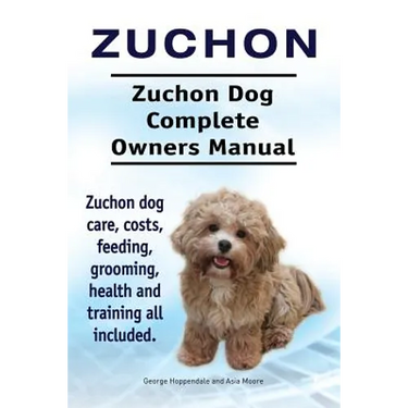 Zuchon. Zuchon Dog Complete Owners Manual. Zuchon dog care, costs, feeding, grooming, health and training all included.