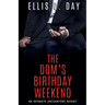 The Dom's Birthday Weekend