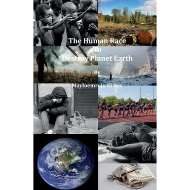 The Human Race To Destroy Planet Earth